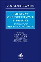 Dyrektywa o restrukturyzacji i upadoci. Perspektywa midzynarodowa i polska