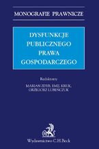 Okładka - Dysfunkcje publicznego prawa gospodarczego - Opracowanie zbiorowe