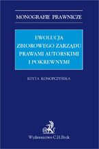 Ewolucja zbiorowego zarządu prawami autorskimi i pokrewnymi