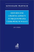 Historyczne i prawne aspekty funkcjonowania uzdrowisk w Polsce