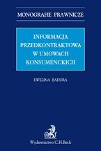 Okładka - Informacja przedkontraktowa w umowach konsumenckich - Ewelina Badura