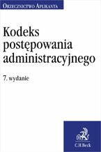 Okładka - Kodeks postępowania administracyjnego. Orzecznictwo Aplikanta. Wydanie 7 - Jakub Rychlik