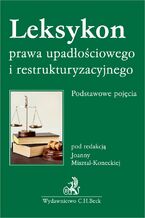 Okładka - Leksykon prawa upadłościowego i restrukturyzacyjnego. Podstawowe pojęcia - Joanna Misztal-Konecka