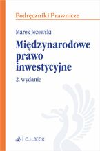 Międzynarodowe prawo inwestycyjne. Wydanie 2