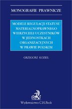 Modele regulacji statusu materialnoprawnego wierzycieli uczestnikw w jednostkach organizacyjnych w prawie polskim
