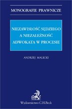 Niezawisłość sędziego a niezależność adwokata w procesie