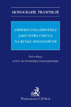 Okładka - "Odwrócona hipoteka" jako nowa usługa na rynku finansowym - Edyta Rutkowska-Tomaszewska