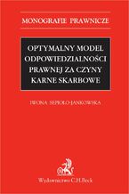 Optymalny model odpowiedzialności prawnej za czyny karne skarbowe