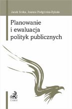 Okładka - Planowanie i ewaluacja polityk publicznych - Joanna Podgórska-Rykała, Jacek Sroka