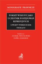 Pokrzywdzony jako uczestnik postępowań represyjnych. Czwarty wierzchołek trójkąta?