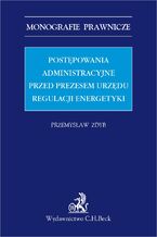 Postępowania administracyjne przed Prezesem Urzędu Regulacji Energetyki