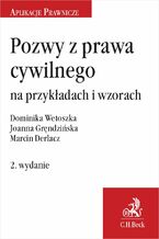 Okładka - Pozwy z prawa cywilnego na przykładach i wzorach. Wydanie 2 - Marcin Derlacz, Joanna Gręndzińska, Dominika Wetoszka