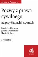 Okładka - Pozwy z prawa cywilnego na przykładach i wzorach. Wydanie 3 - Marcin Derlacz, Joanna Gręndzińska, Dominika Wetoszka