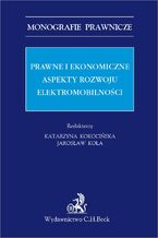 Prawne i ekonomiczne aspekty rozwoju elektromobilności