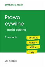 Okładka - Prawo cywilne - część ogólna. Pytania. Kazusy. Tablice. Testy. Wydanie 8 - Marcin Hałgas, Piotr Kostański