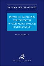 Prawo do świadczeń zdrowotnych w warunkach izolacji penitencjarnej