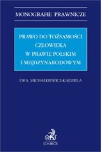 Prawo do tosamoci czowieka w prawie polskim i midzynarodowym