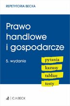 Okładka - Prawo handlowe i gospodarcze. Pytania. Kazusy. Tablice. Testy - Joanna Ablewicz