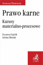 Okładka - Prawo karne. Kazusy materialno-procesowe - Zuzanna Gądzik, Adrian Zbiciak