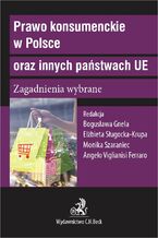 Okładka - Prawo konsumenckie w Polsce oraz innych państwach UE. Zagadnienia wybrane - Bogusława Gnela, Elżbieta Sługocka-Krupa, Monika Szaraniec