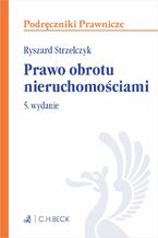 Okładka - Prawo obrotu nieruchomościami. Wydanie 5 - Ryszard Strzelczyk