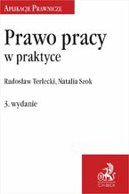 Okładka - Prawo pracy w praktyce. Wydanie 3 - Natalia Szok, Radosław Terlecki