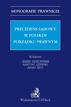 Okładka - Precedens sądowy w polskim porządku prawnym - Opracowanie zbiorowe