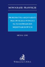 Problematyka akcjonariatu pracowniczego w Polsce na tle doświadczeń międzynarodowych