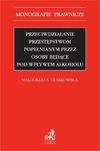 Przeciwdziałanie przestępstwom popełnianym przez osoby będące pod wpływem alkoholu