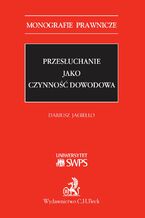 Okładka - Przesłuchanie jako czynność dowodowa - Dariusz Jagiełło