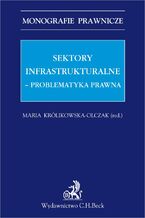Okadka ksiki Sektory infrastrukturalne - problematyka prawna
