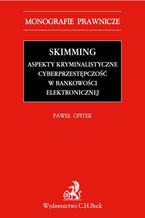 Skimming - aspekty kryminalistyczne. Cyberprzestępczość w bankowości elektronicznej