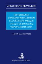 Skutki prawne udzielenia absolutorium dla członków zarządu spółki z ograniczoną odpowiedzialnością