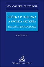 Spółka publiczna a spółka akcyjna. Analiza typologiczna