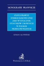 Status prawny energii elektrycznej jako wyznacznik stosunków umownych w polskim prawie prywatnym