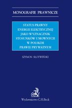 Status prawny energii elektrycznej jako wyznacznik stosunkw umownych w polskim prawie prywatnym