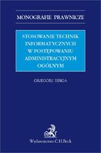 Okadka ksiki Stosowanie technik informatycznych w postpowaniu administracyjnym oglnym