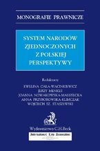 Okładka - System Narodów Zjednoczonych z polskiej perspektywy - Opracowanie zbiorowe