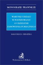 Warunki udziału w postępowaniu o udzielenie zamówienia publicznego