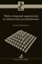 Wpływ ekspansji zagranicznej na efektywność przedsiębiorstw