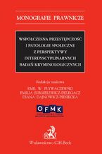 Okładka - Współczesna przestępczość i patologie społeczne z perspektywy interdyscyplinarnych badań kryminologicznych - Emil Pływaczewski, Emilia Jurgielewicz-Delegacz