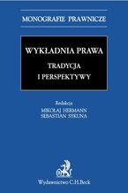 Okładka - Wykładnia prawa. Tradycja i perspektywy - Sebastian Sykuna, Mikołaj Hermann