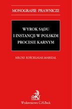 Wyrok sądu I instancji w polskim procesie karnym