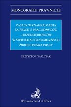 Zasady wynagradzania za pracę u pracodawców - przedsiębiorców w świetle autonomicznych źródeł prawa