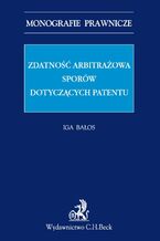 Zdatność arbitrażowa sporów dotyczących patentów