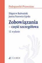 Okładka - Zobowiązania - część szczegółowa. Wydanie 12 - Janina Panowicz-Lipska, Zbigniew Radwański