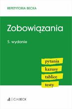 Okładka - Zobowiązania. Pytania. Kazusy. Tablice. Testy. Wydanie 5 - Monika Drela, Katarzyna Górska, Julian Jezioro