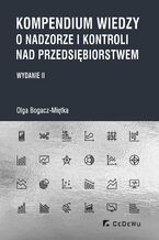 Okładka - Kompendium wiedzy o nadzorze i kontroli nad przedsiębiorstwem (wyd. II) - Olga Bogacz-Miętka