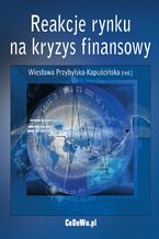Okładka - Reakcje rynku na kryzys finansowy - prof. dr hab. Wiesława Przybylska-Kapuścińska