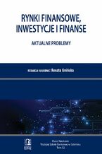 Okładka - Rynki finansowe, inwestycje i finanse. Aktualne problemy. PN WSB Tom 52 - Renata Gmińska
